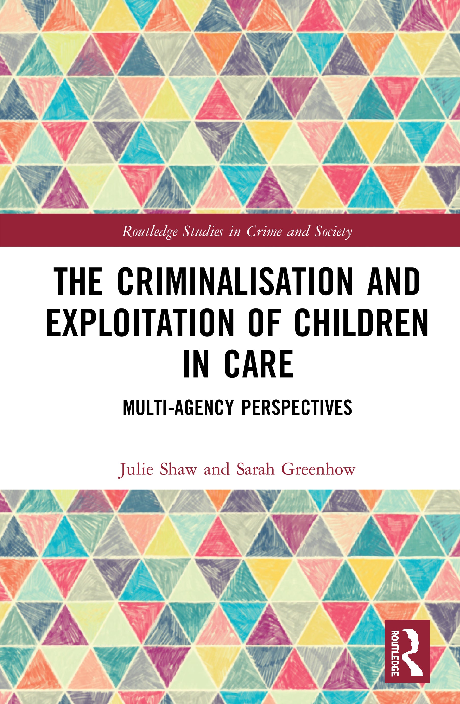 Criminalisation and Exploitation of Children in Care