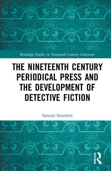 Nineteenth Century Periodical Press and the Development of Detective Fiction
