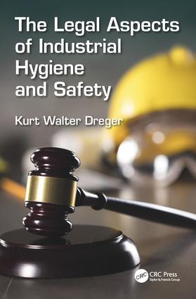 Legal Aspects of Industrial Hygiene and Safety