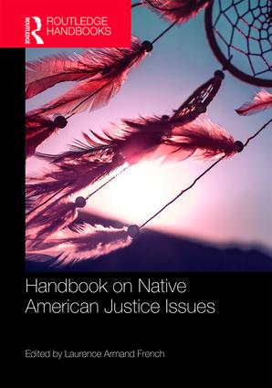Routledge Handbook on Native American Justice Issues