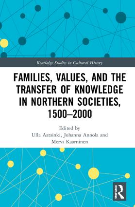 Families, Values, and the Transfer of Knowledge in Northern Societies, 1500–2000