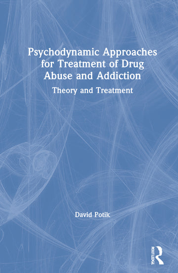 Psychodynamic Approaches for Treatment of Drug Abuse and Addiction