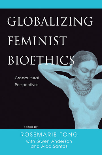 Globalizing Feminist Bioethics
