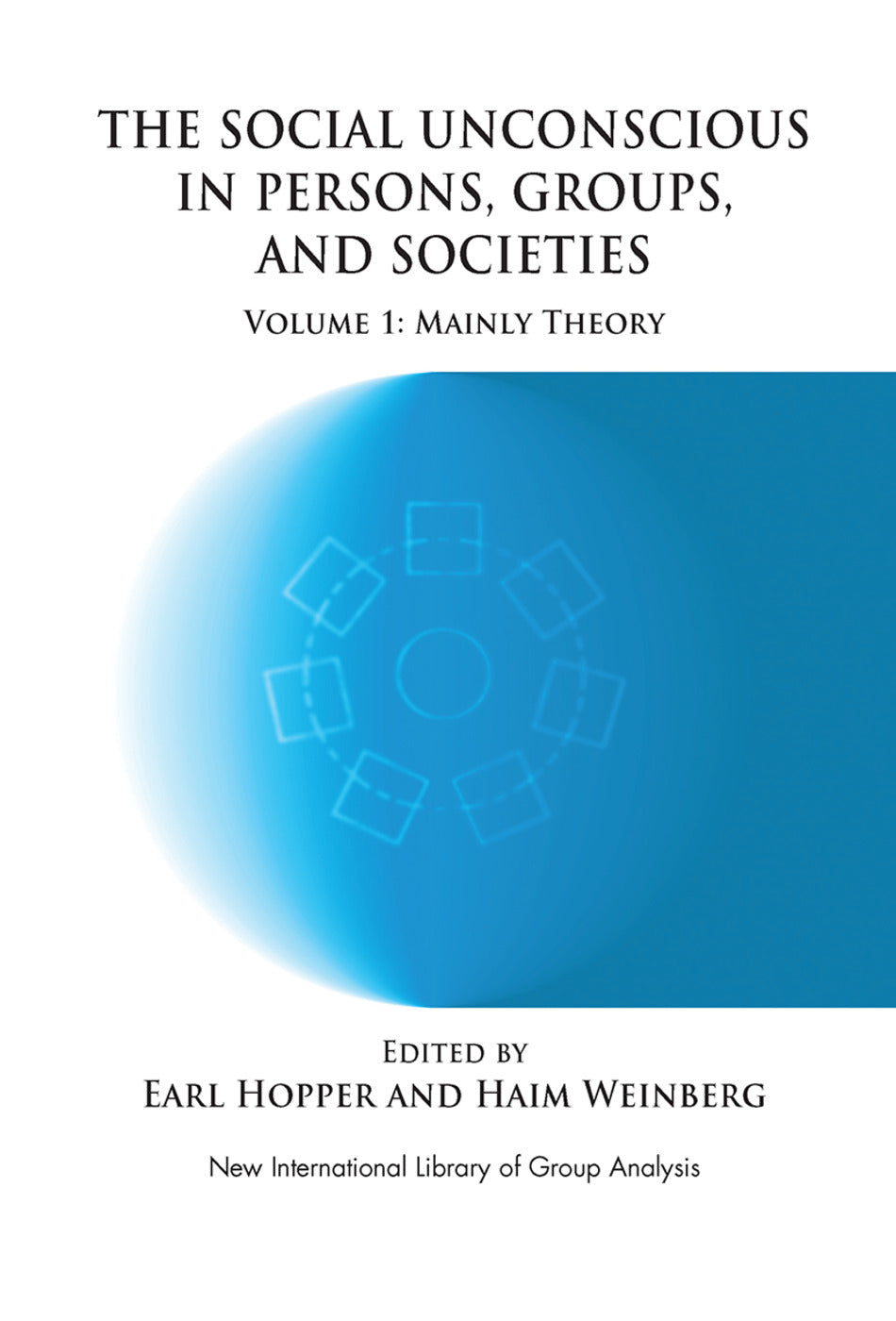 Social Unconscious in Persons, Groups and Societies
