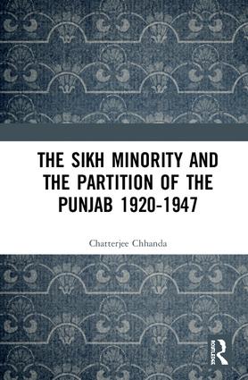 Sikh Minority and the Partition of the Punjab 1920-1947