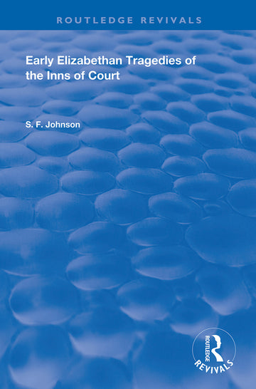 Early Elizabethan Tragedies of the Inns of Court