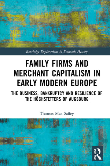 Family Firms and Merchant Capitalism in Early Modern Europe