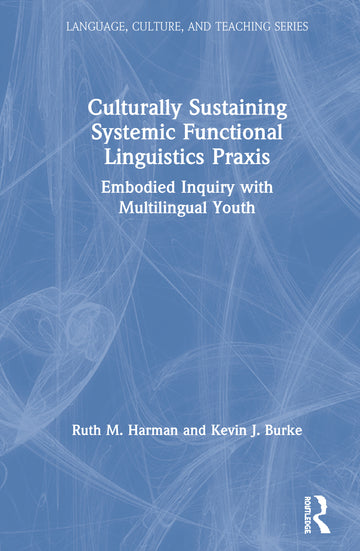 Culturally Sustaining Systemic Functional Linguistics Praxis
