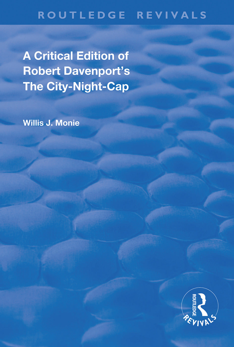 Critical Edition of Robert Davenport's The City Night-Cap