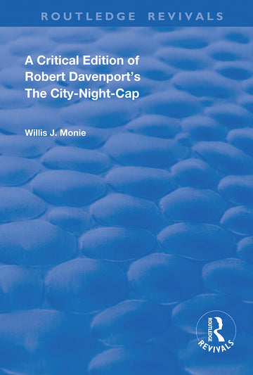Critical Edition of Robert Davenport's The City Night-Cap