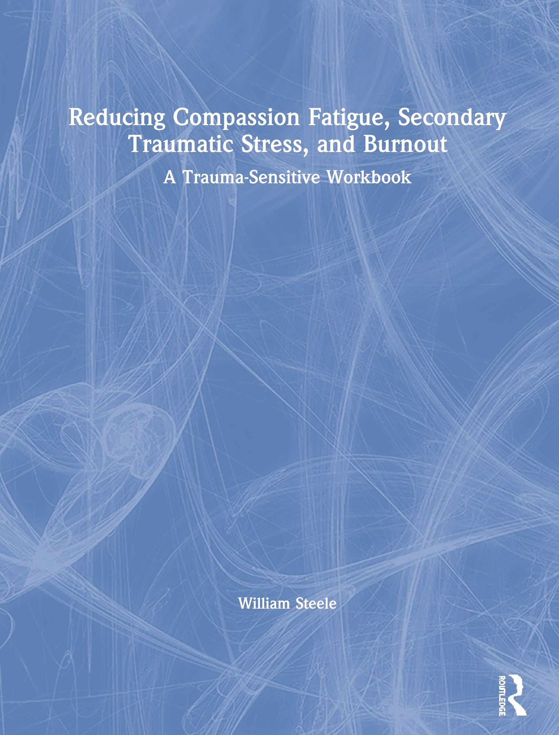 Reducing Compassion Fatigue, Secondary Traumatic Stress, and Burnout