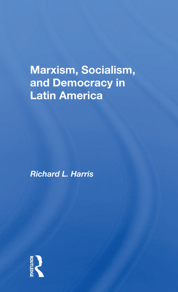 Marxism, Socialism, And Democracy In Latin America