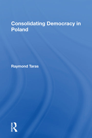 Consolidating Democracy In Poland
