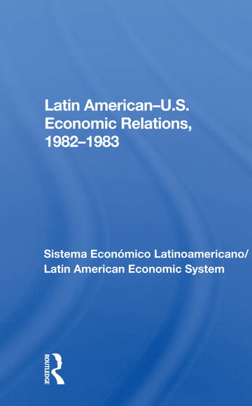 Latin American-u.s. Economic Relations, 1982-1983