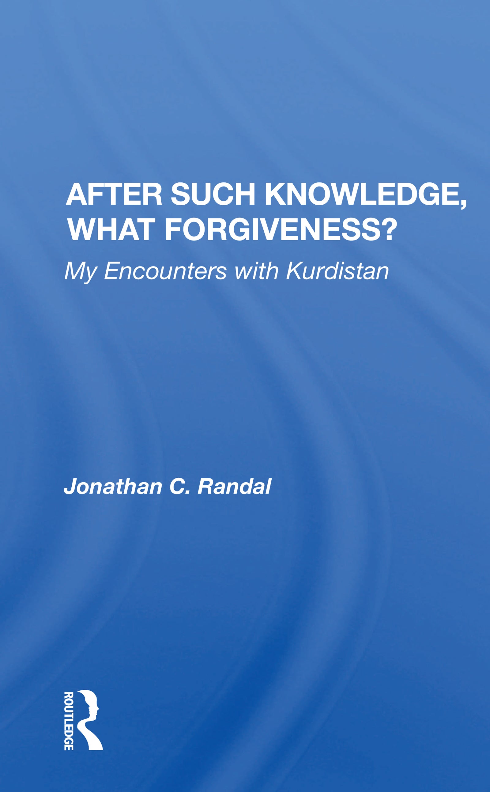 After Such Knowledge, What Forgiveness?