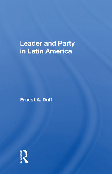 Leader and Party in Latin America