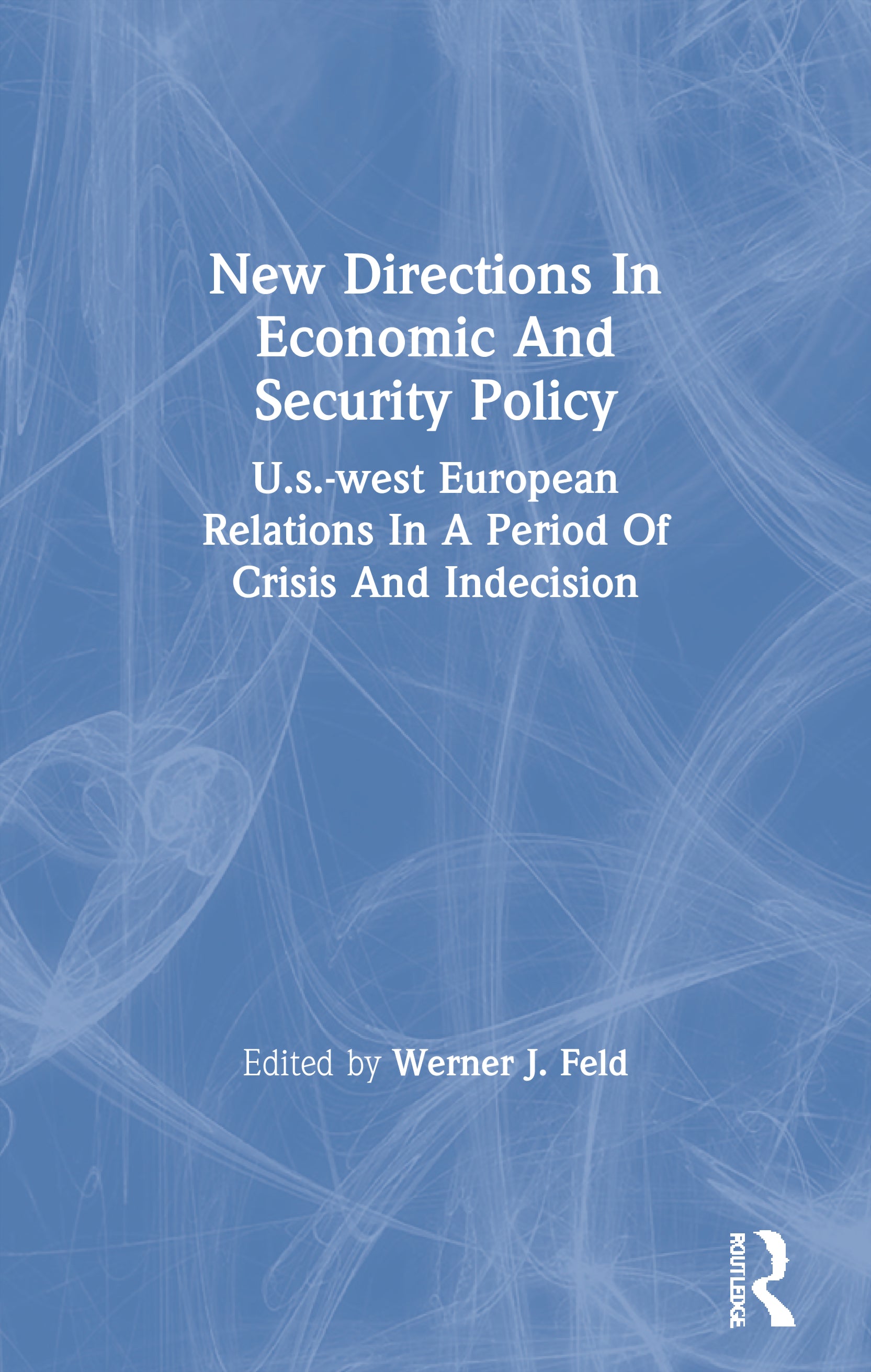 New Directions In Economic And Security Policy