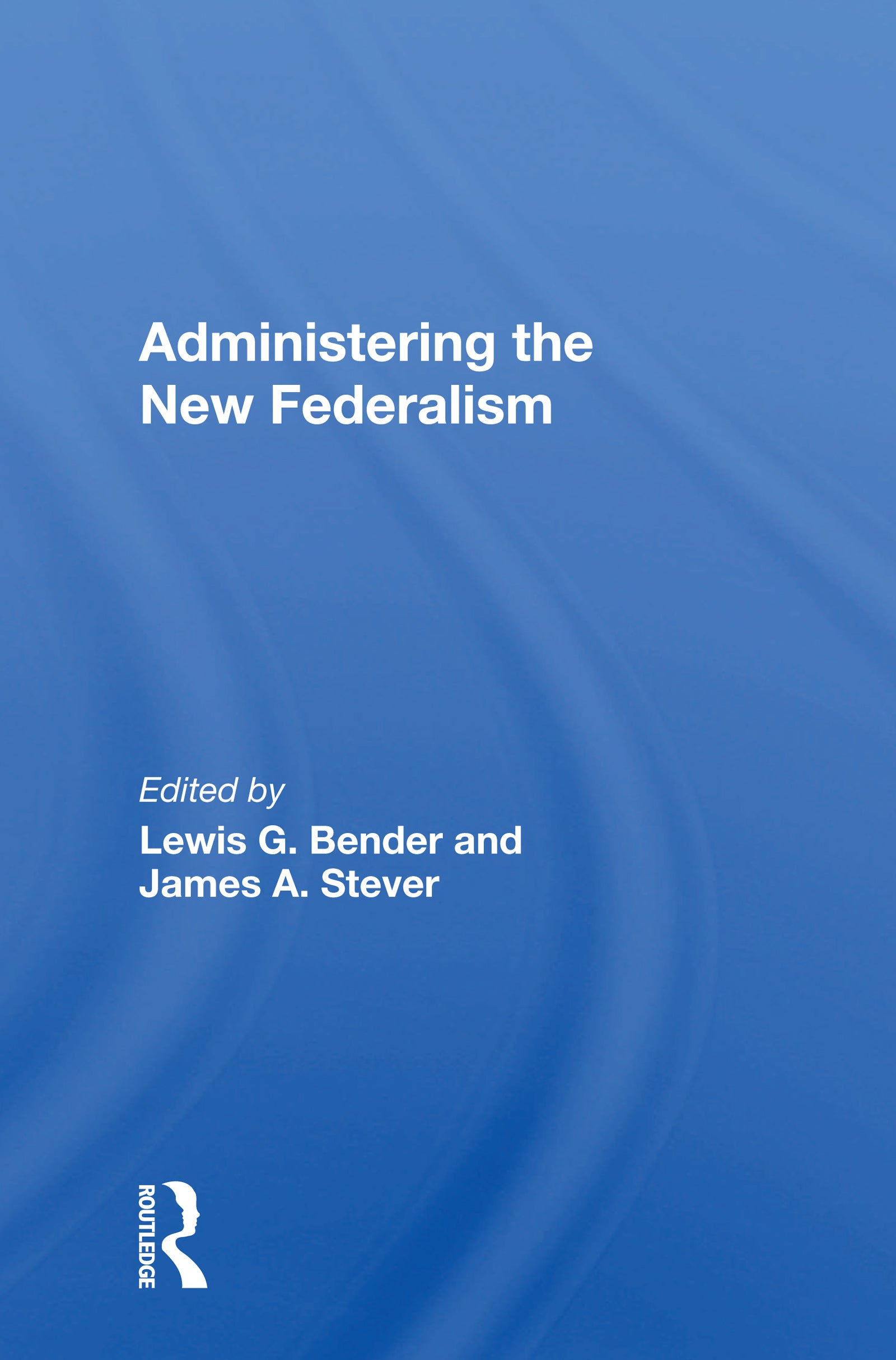 Administering The New Federalism