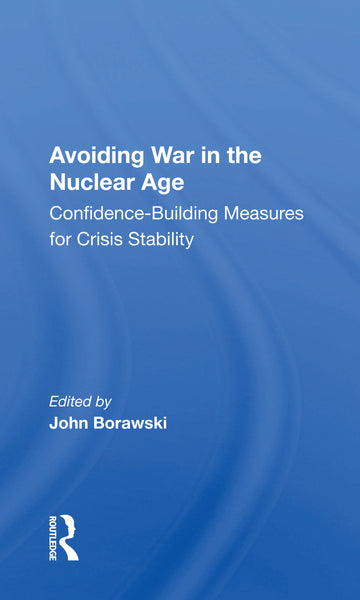 Avoiding War In The Nuclear Age