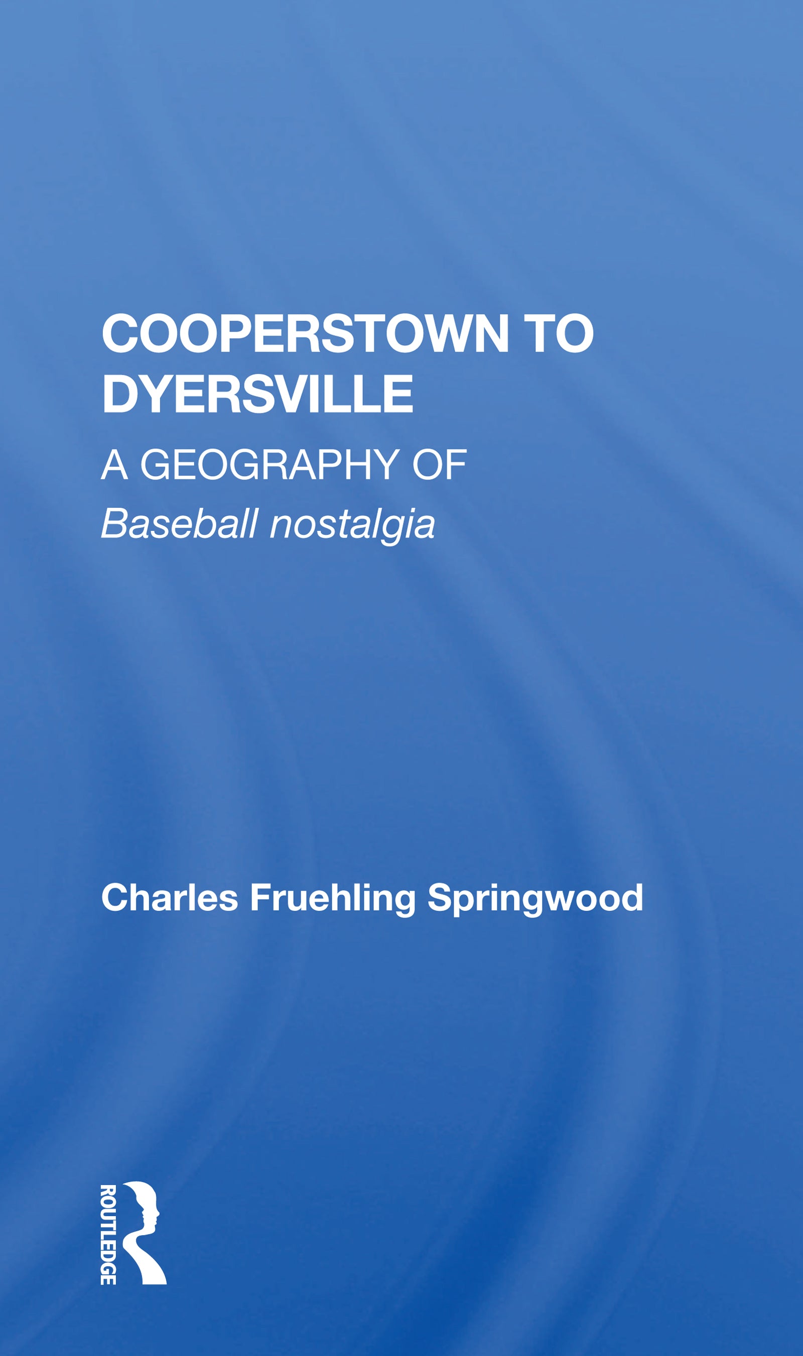 Cooperstown to Dyersville