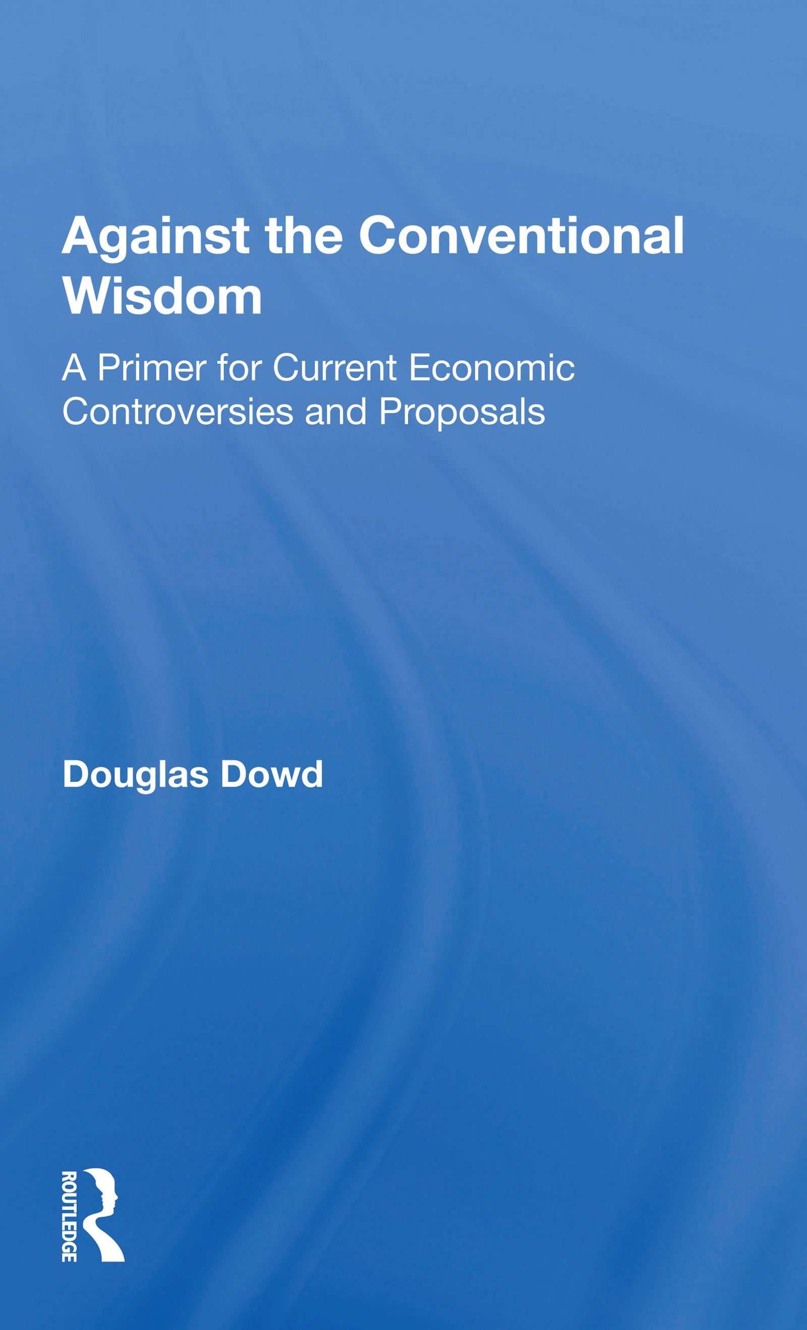 Against The Conventional Wisdom