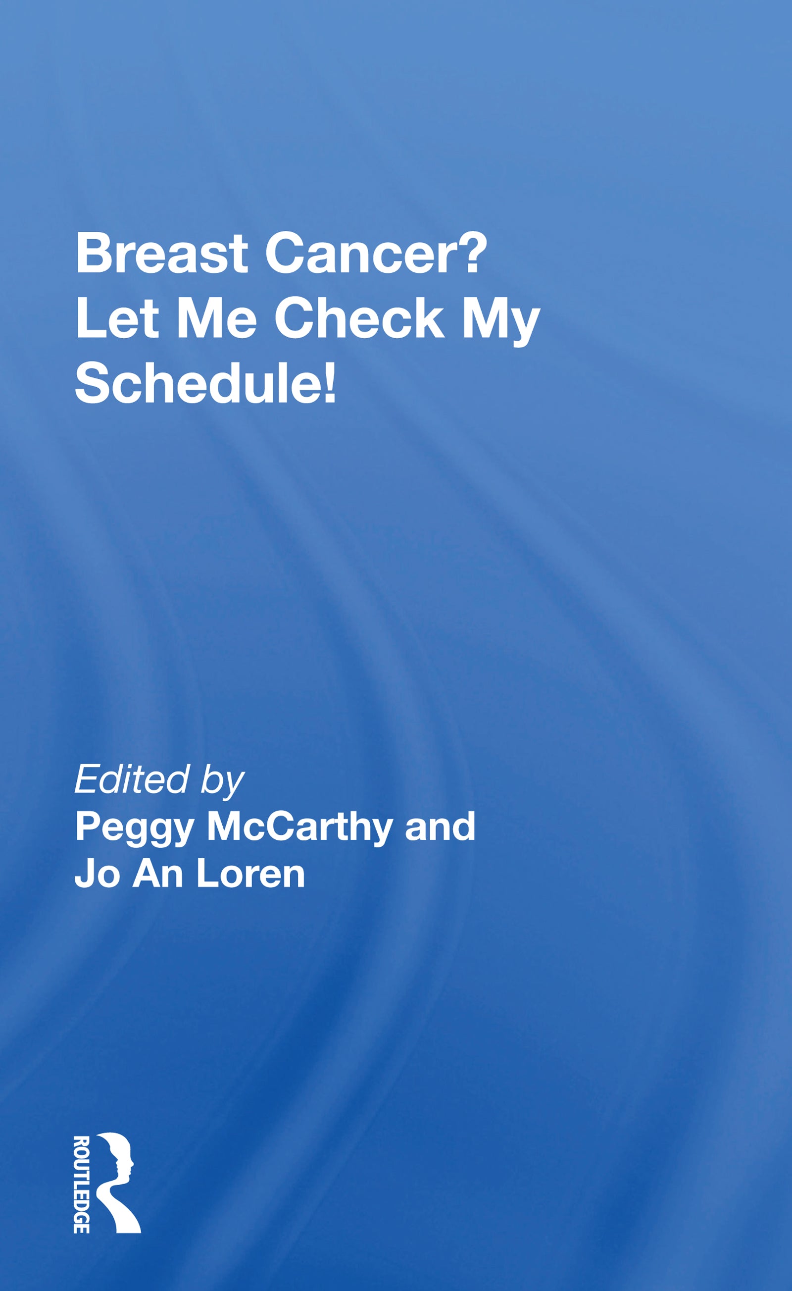 Breast Cancer? Let Me Check My Schedule!