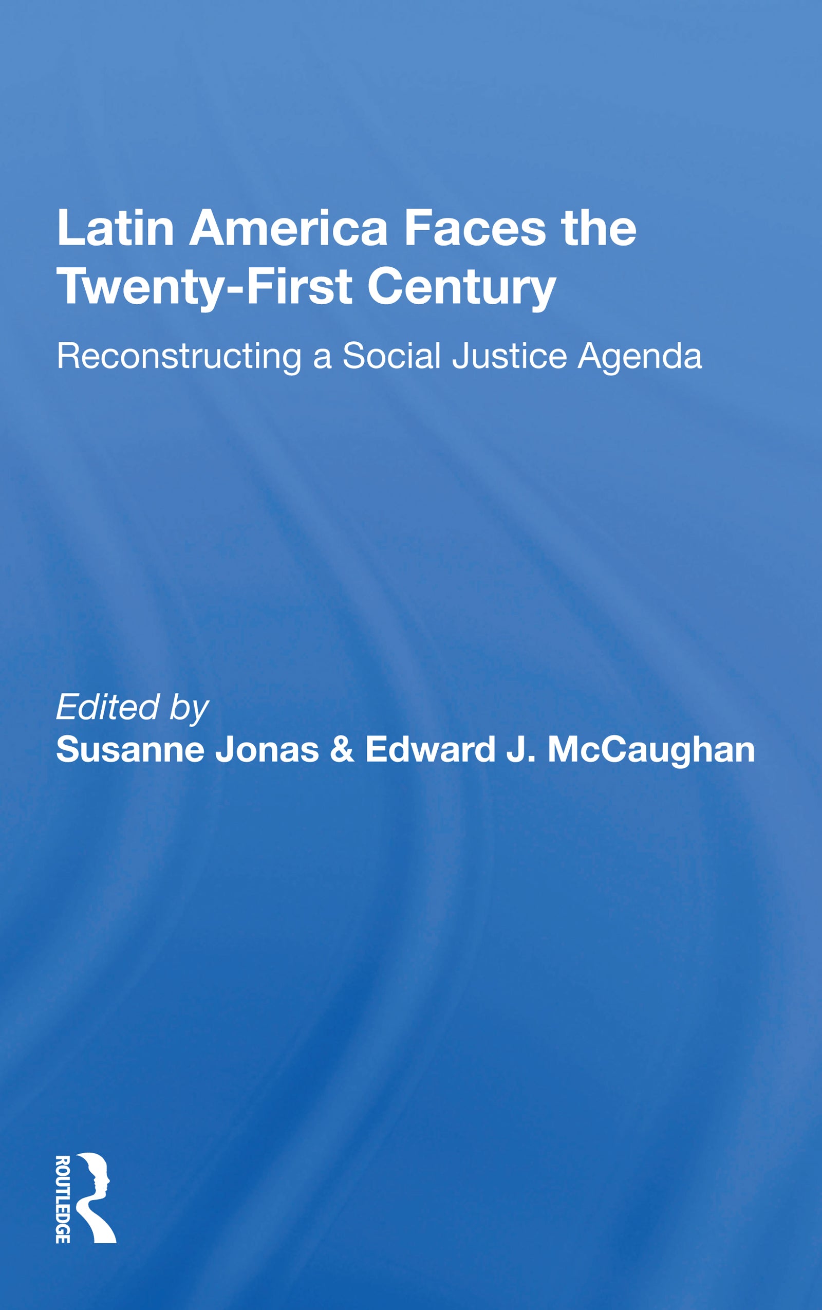 Latin America Faces the Twenty-First Century