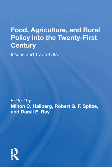 Food, Agriculture, and Rural Policy into the Twenty-First Century
