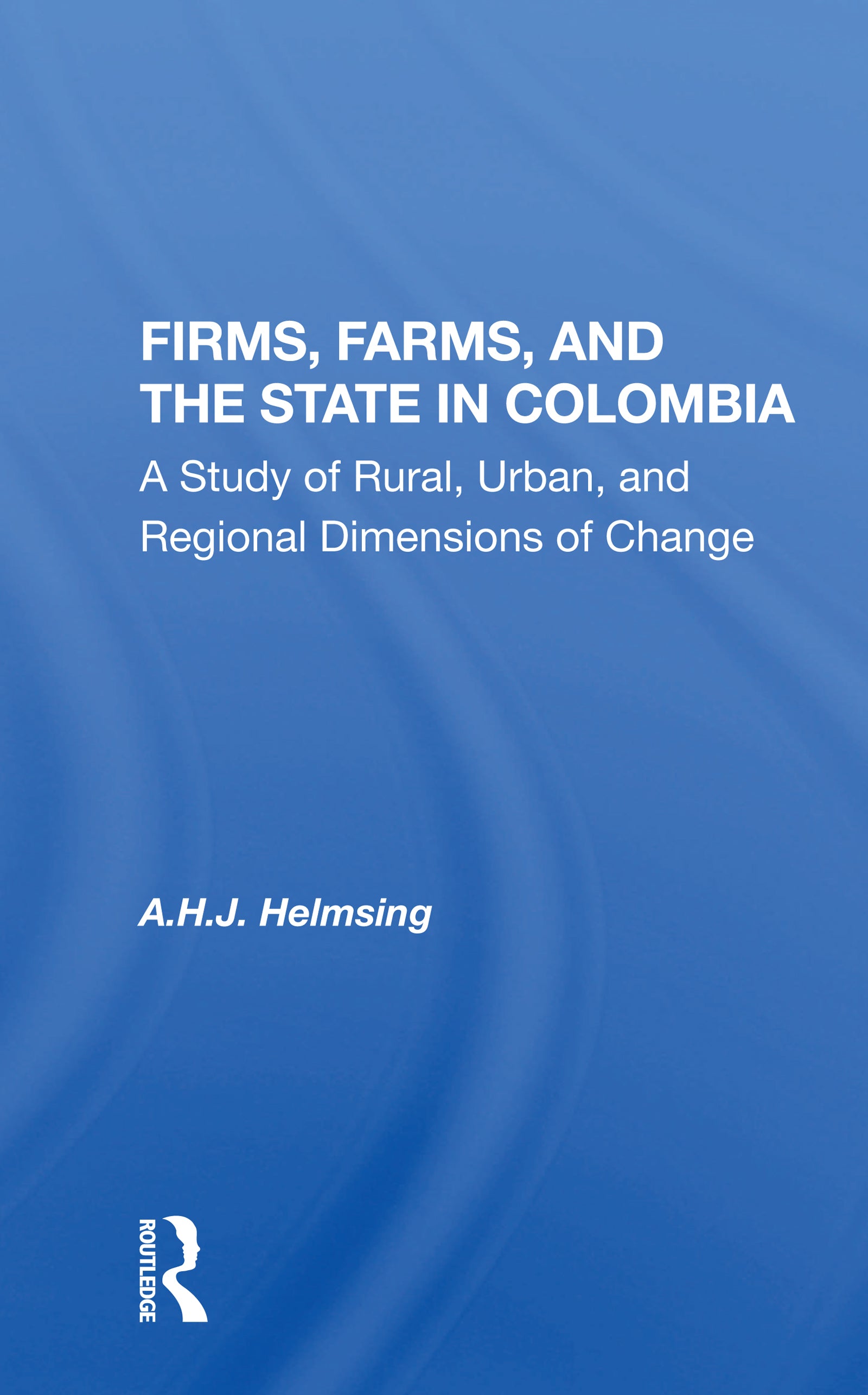 Firms, Farms, And The State In Colombia