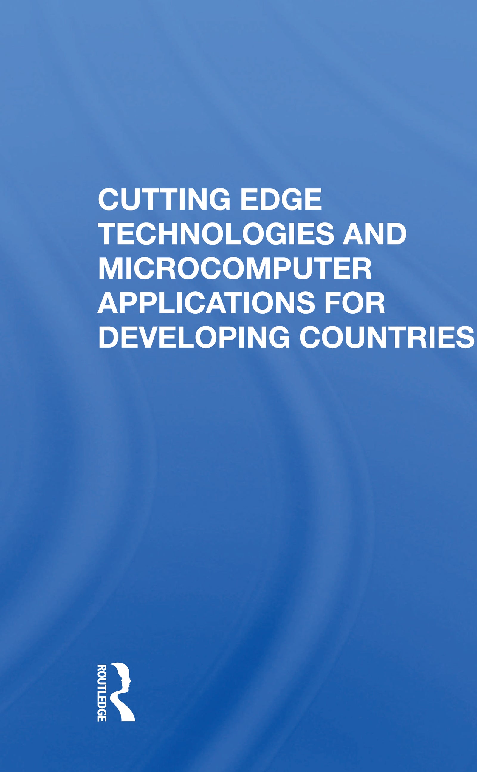 Cutting Edge Technologies And Microcomputer Applications For Developing Countries