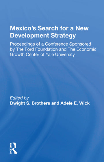 Mexico's Search For A New Development Strategy