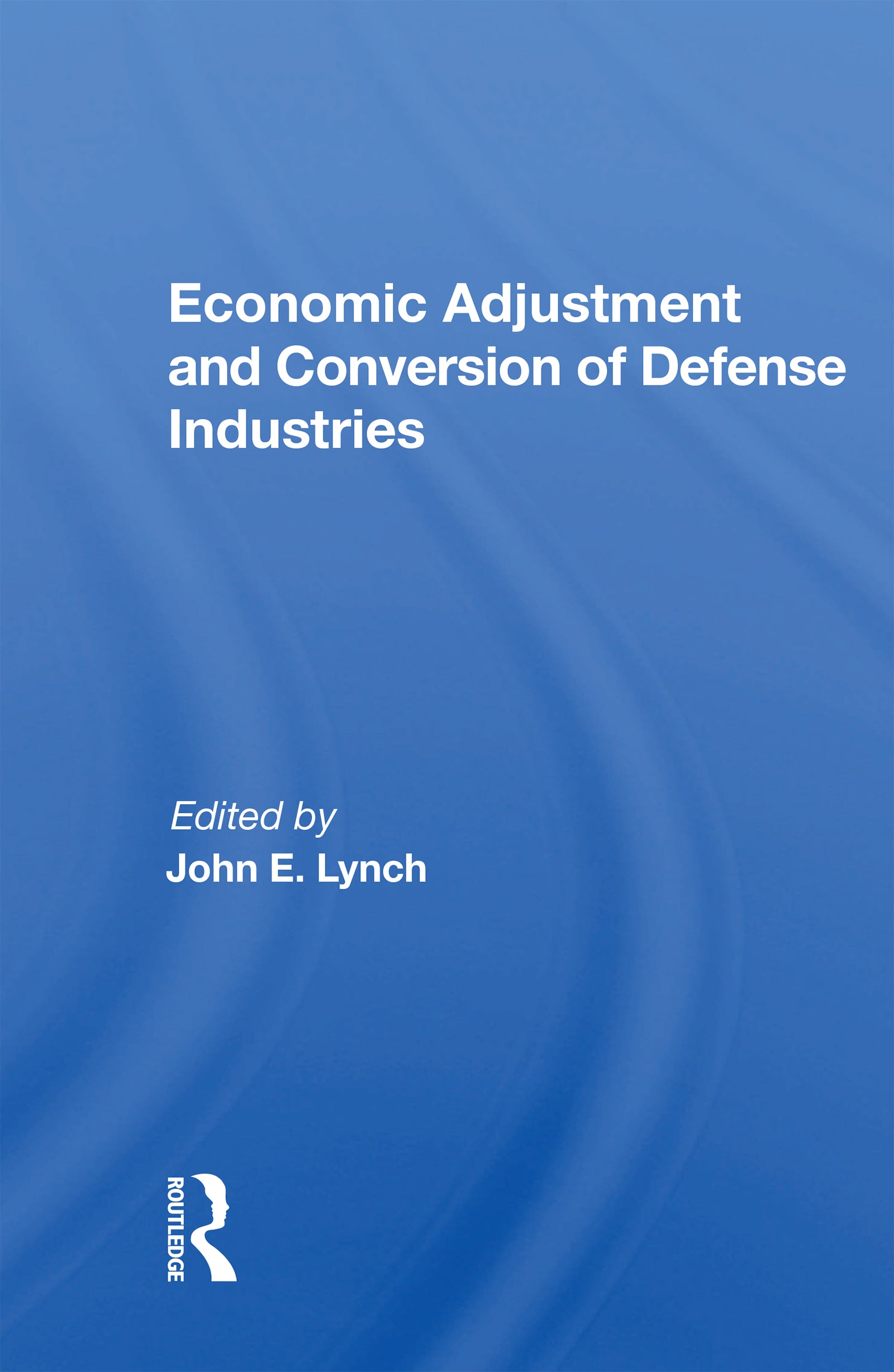 Economic Adjustment And Conversion Of Defense Industries