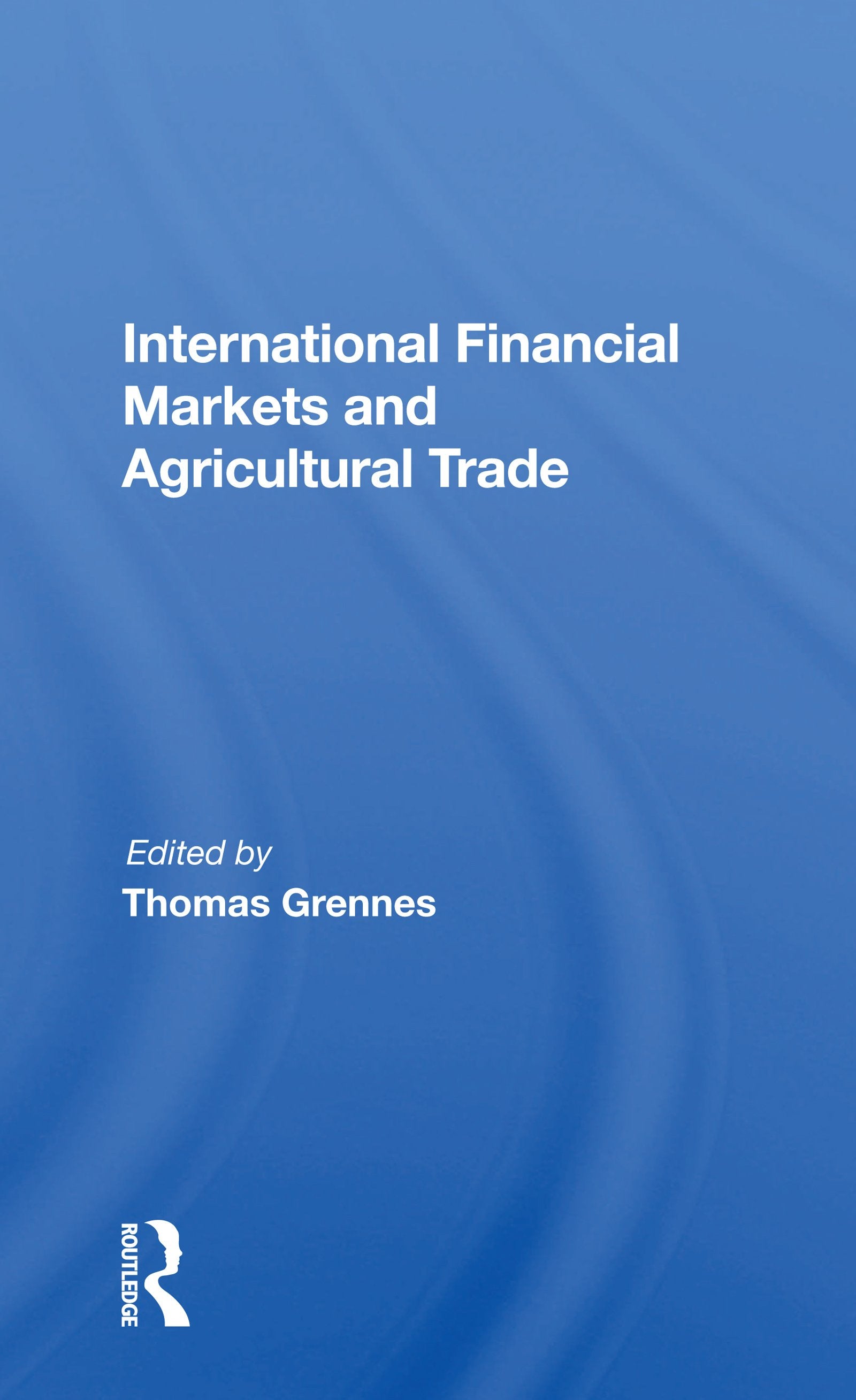 International Financial Markets And Agricultural Trade