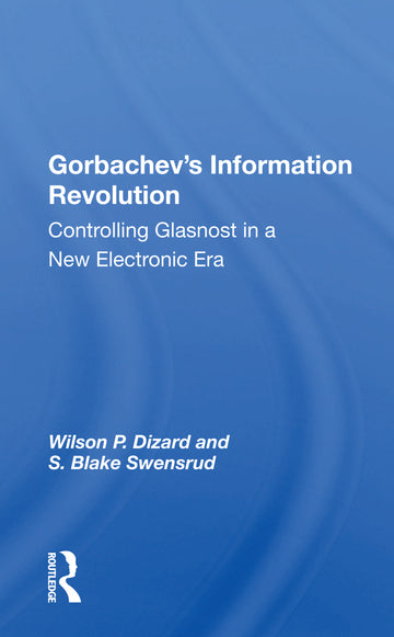 Gorbachev’s Information Revolution