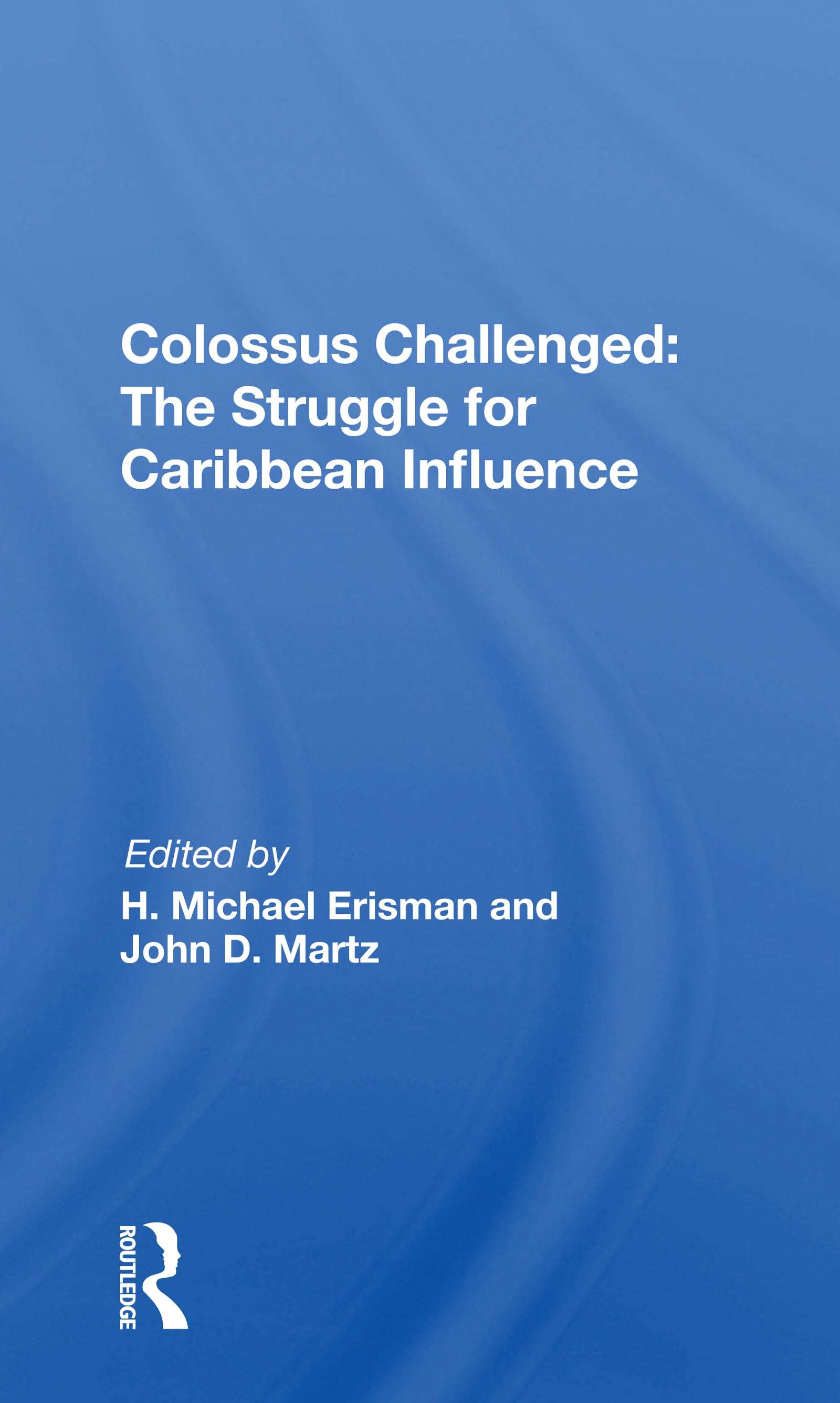 Colossus Challenged: The Struggle for Caribbean Influence
