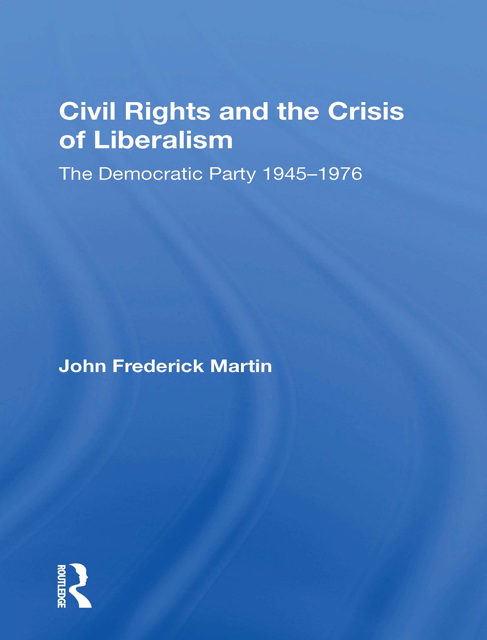 Civil Rights And The Crisis Of Liberalism