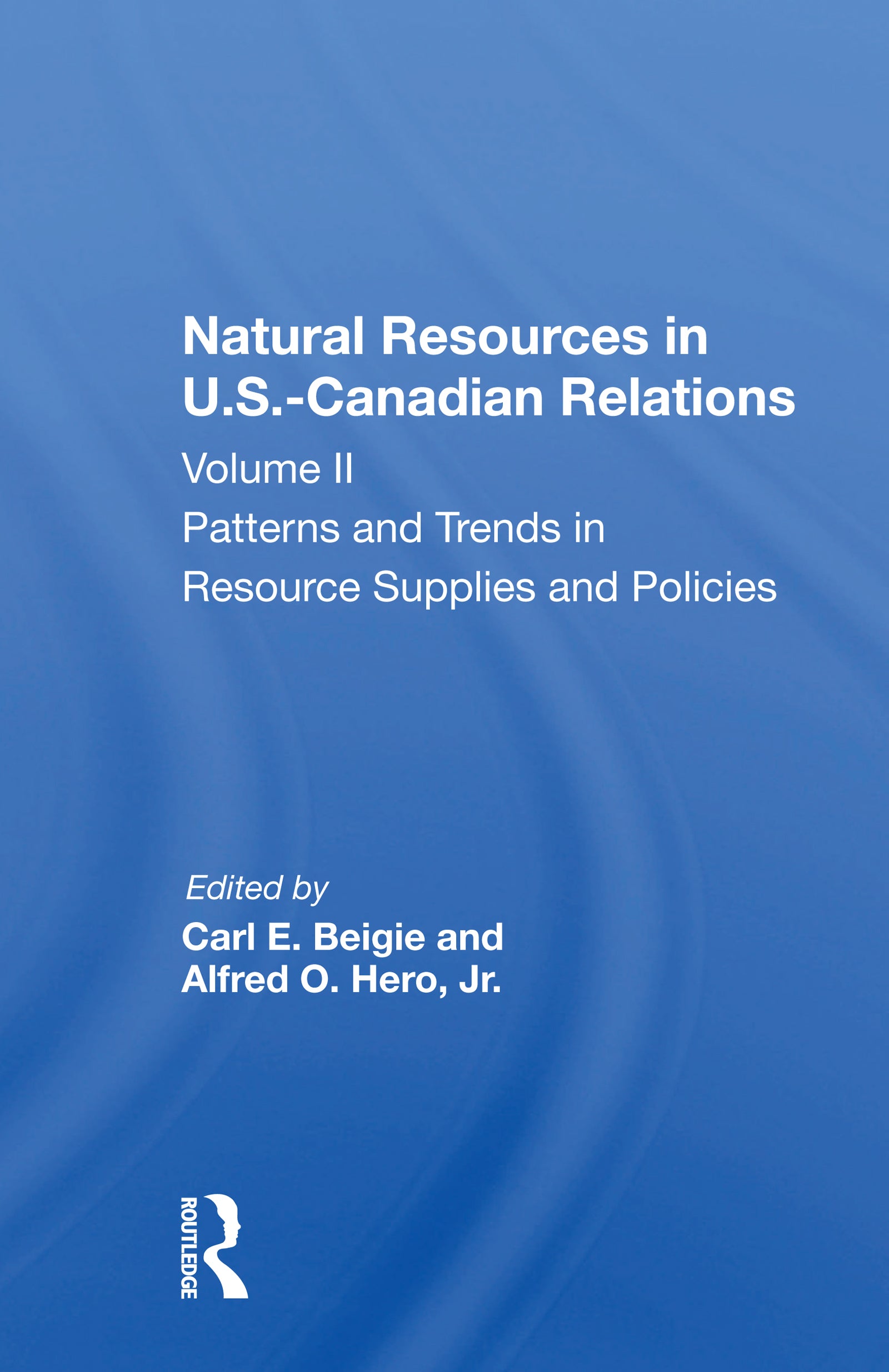 Natural Resources In U.s.-canadian Relations, Volume 2