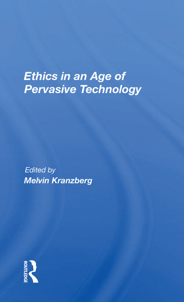 Ethics In An Age Of Pervasive Technology