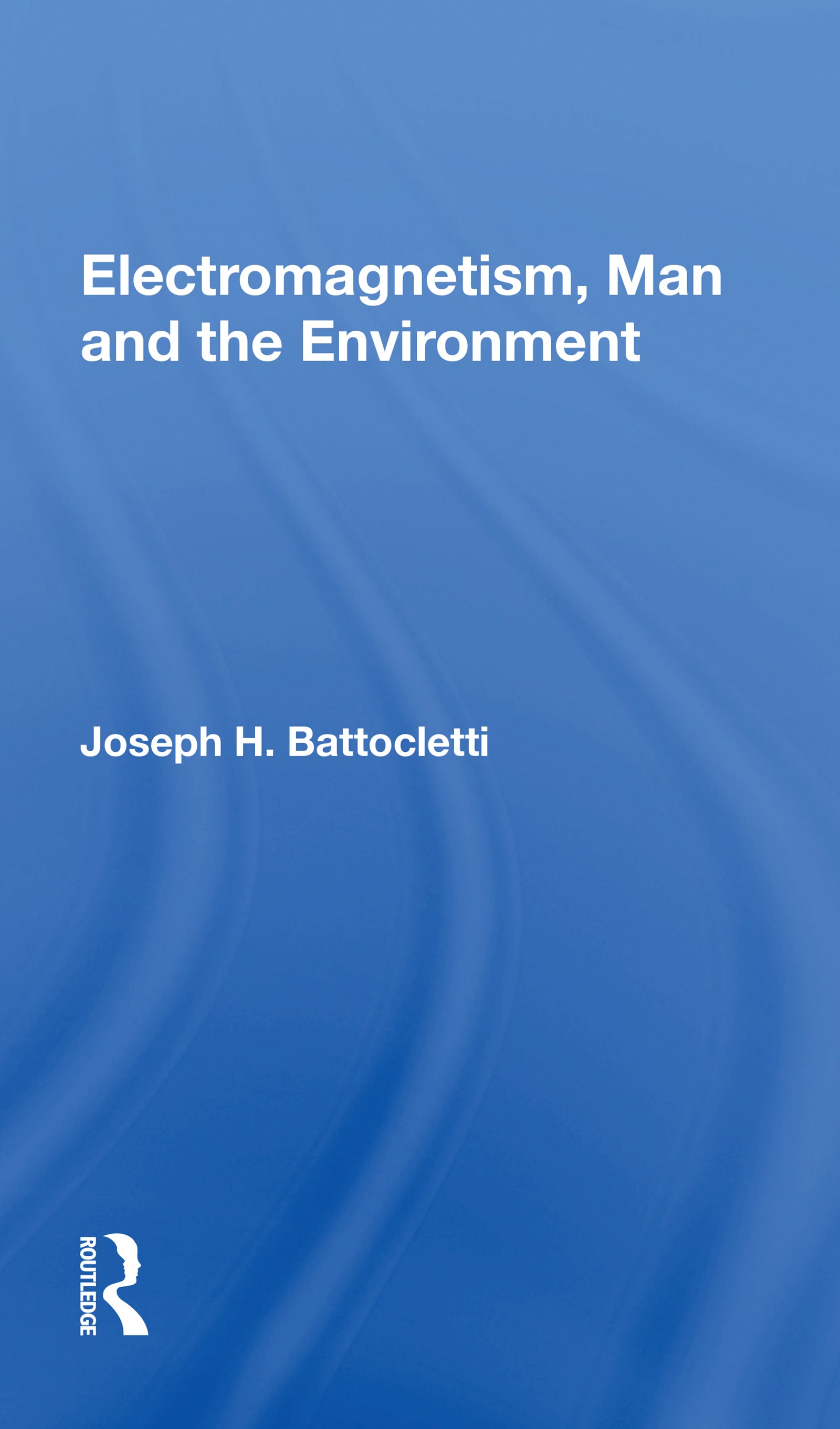 Electromagnetism, Man and the Environment