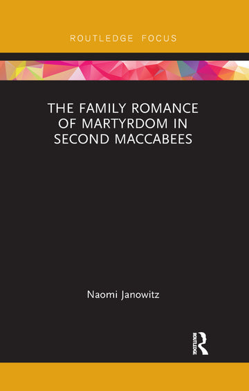 Family Romance of Martyrdom in Second Maccabees