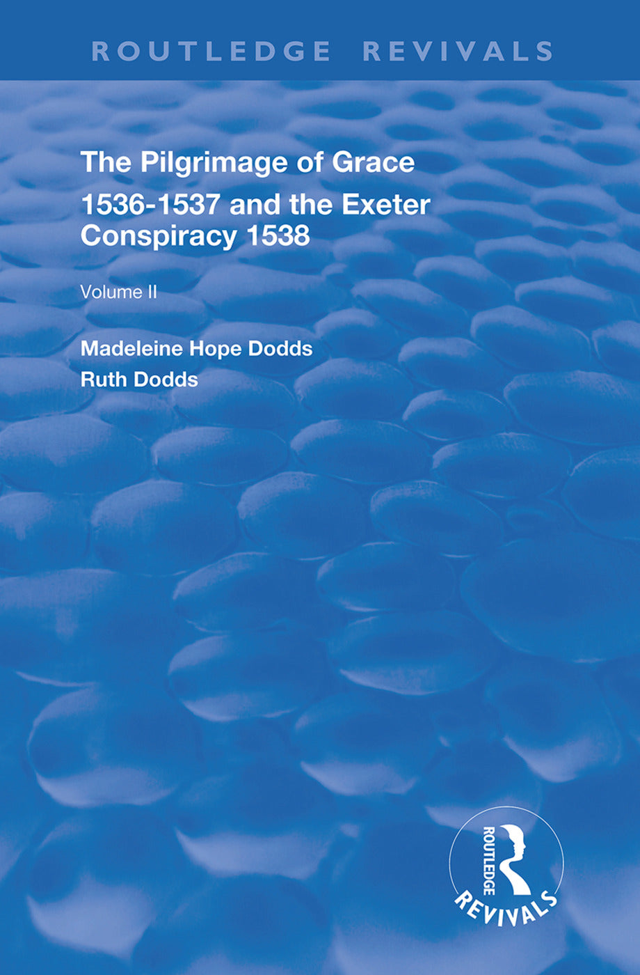 Pilgrimage of Grace, 1526-1537, and The Exeter Conspiracy, 1538