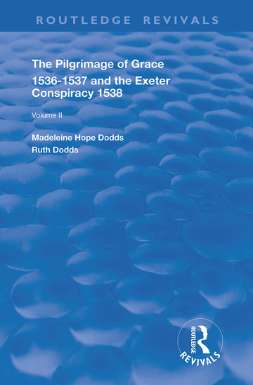 Pilgrimage of Grace, 1526-1537, and The Exeter Conspiracy, 1538