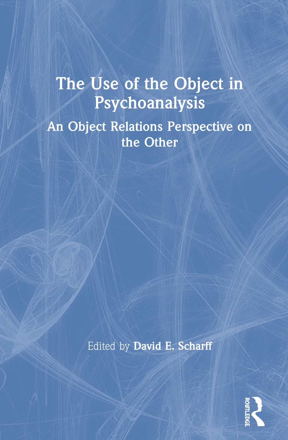 Use of the Object in Psychoanalysis