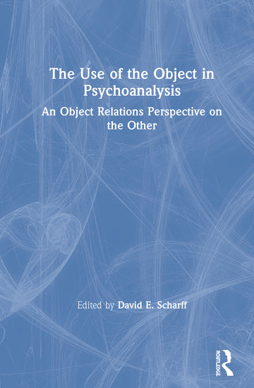 Use of the Object in Psychoanalysis