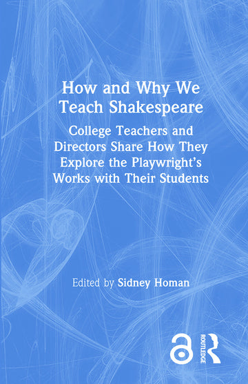 How and Why We Teach Shakespeare