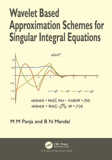 Wavelet Based Approximation Schemes for Singular Integral Equations - Hardback