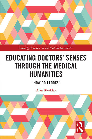 Educating Doctors' Senses Through the Medical Humanities - Hardback