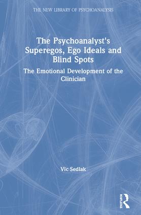 Psychoanalyst's Superegos, Ego Ideals and Blind Spots