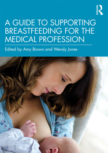 Guide to Supporting Breastfeeding for the Medical Profession - Hardback