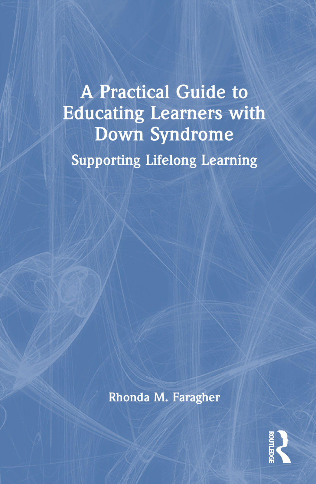 Practical Guide to Educating Learners with Down Syndrome